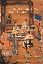 Book cover of Chinese Painting and Its Audiences by Craig Clunas