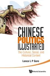 Book cover of Chinese Politics Illustrated: The Cultural, Social, And Historical Context by Lance Liangping Gore