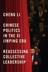 Book cover of Chinese Politics in the Xi Jinping Era by Cheng Li
