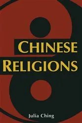 Book cover of Chinese Religions by J. Ching
