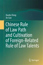 Book cover of Chinese Rule of Law Path and Cultivation of Foreign-Related Rule of Law Talents by Xiaobo Dong
