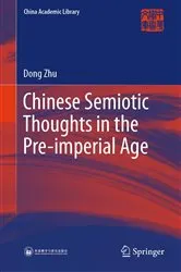 Book cover of Chinese Semiotic Thoughts in the Pre-imperial Age by Dong Zhu