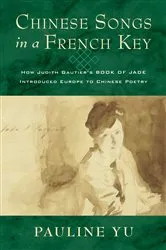Book cover of Chinese Songs in a French Key by Pauline Yu