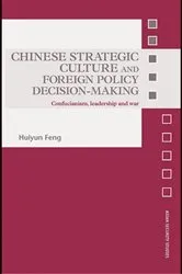 Book cover of Chinese Strategic Culture and Foreign Policy Decision-Making by Huiyun Feng