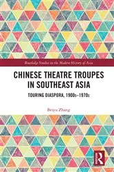 Book cover of Chinese Theatre Troupes in Southeast Asia by Beiyu Zhang