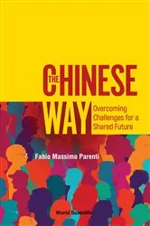 Book cover of Chinese Way, The: Overcoming Challenges For A Shared Future by Fabio Massimo Parenti