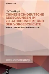 Book cover of Chinesisch-deutsche Begegnungen im 20. Jahrhundert und der Vorgeschichte by Yue Liu