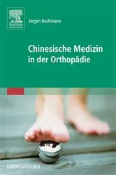 Book cover of Chinesische Medizin in der Orthopädie by Jürgen Bachmann