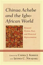 Book cover of Chinua Achebe and the Igbo-African World by Chima J. Korieh