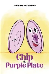 Book cover of Chip the Purple Plate by John Harvey Naylor