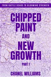Book cover of Chipped Paint and New Growth- Part I by Chanel  M Williams