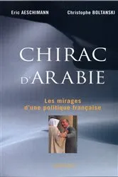 Book cover of Chirac d'Arabie by Eric Aeschimann
