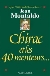 Book cover of Chirac et les 40 menteurs... by Jean Montaldo