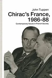 Book cover of Chiracâ€™s France, 1986â€“88 by John H. Tuppen