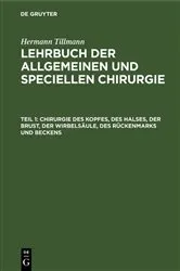 Book cover of Chirurgie des Kopfes, des Halses, der Brust, der Wirbelsäule, des Rückenmarks und Beckens (8th ed.) by Hermann Tillmanns