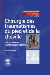 Book cover of Chirurgie des traumatismes du pied et de la cheville by Norman Biga