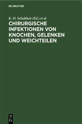 Book cover of Chirurgische Infektionen von Knochen, Gelenken und Weichteilen by K.-H. Schultheis
