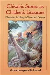 Book cover of Chivalric Stories as Children's Literature by Velma Bourgeois Richmond