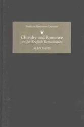 Book cover of Chivalry and Romance in the English Renaissance by Alex Davis