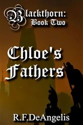 Book cover of Chloe's Fathers: Blackthorn by DeAngelis, R, F