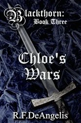 Book cover of Chloe's Wars: Blackthorn by R F DeAngelis
