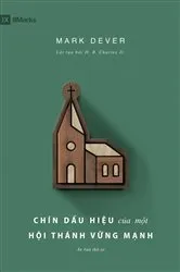 Book cover of Chín dấu hiệu của một Hội thánh vững mạnh by Mark Dever