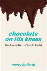 Book cover of Chocolate on His Knees by Nancy Hatlevig