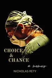 Book cover of Choice and Chance (A Memoir) by Nicholas Rety