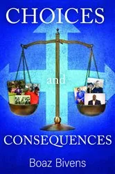 Book cover of Choices and Consequences by Boaz Bivens