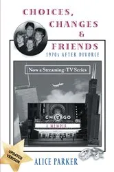 Book cover of Choices, Changes & Friends by Unknown