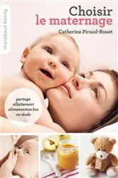 Book cover of Choisir le maternage by Catherine Piraud-Rouet
