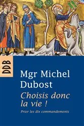 Book cover of Choisis donc la vie ! by Mgr Michel Dubost