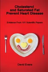 Book cover of Cholesterol and Saturated Fat Prevent Heart Disease by David Evans