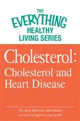 Book cover of Cholesterol: Cholesterol and Heart Disease by Adams Media