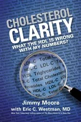 Book cover of Cholesterol Clarity by Jimmy Moore
