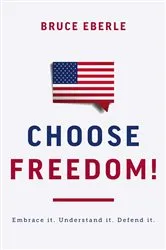 Book cover of Choose Freedom! by Bruce Eberle