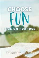 Book cover of Choose Fun by Toneta Witte