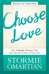 Book cover of Choose Love Book of Prayers by Stormie Omartian