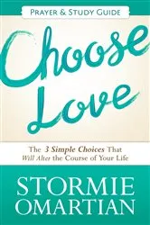 Book cover of Choose Love Prayer and Study Guide by Stormie Omartian