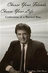 Book cover of Choose Your Friends, Choose Your Life by Unknown