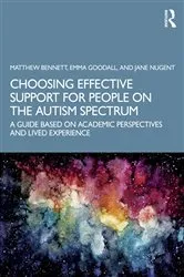 Book cover of Choosing Effective Support for People on the Autism Spectrum by Matthew Bennett