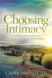 Book cover of Choosing Intimacy by Martin, LCSW, Cindi J.
