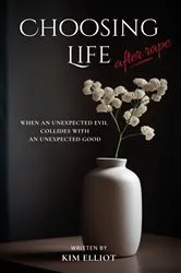 Book cover of Choosing Life After Rape by Unknown
