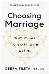Book cover of Choosing Marriage by Debra Fileta