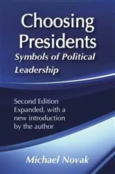 Book cover of Choosing Presidents (2nd ed.) by Michael Novak