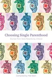 Book cover of Choosing Single Parenthood by Mali Bain