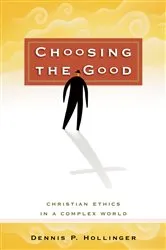 Book cover of Choosing the Good by Dennis P. Hollinger