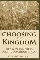Book cover of Choosing the Kingdom by John  A. Dally