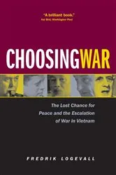 Book cover of Choosing War by Fredrik Logevall