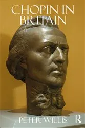 Book cover of Chopin in Britain by Peter Willis